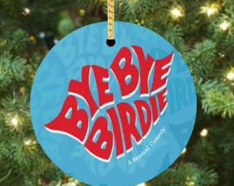 Bye Bye Birdie - Broadway Ceramic Christmas Ornament