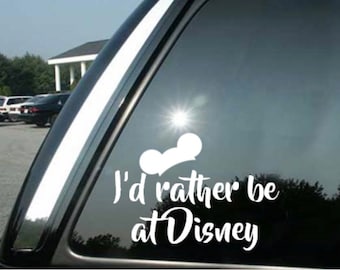 I"D RATHER BE IN DISNEYLAND vinyl decal I"D RATHER BE IN DISNEYLAND vinyl decal