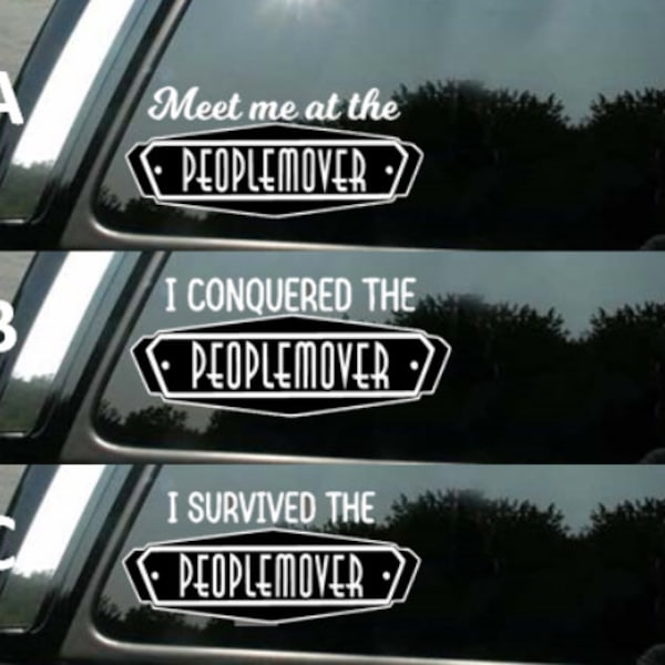 Disney Inspired Peoplemover Tomorrowland Magic Kingdom - Conquered - Survived - Meet me - Vinyl Decal for Cars & More