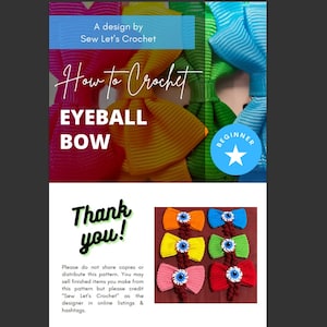 May include: A crochet pattern for an eyeball bow. The pattern is labelled "How to Crochet Eyeball Bow" and includes a blue star with the word "Beginner". The image also shows several finished crochet bows in different colours with an eyeball design.