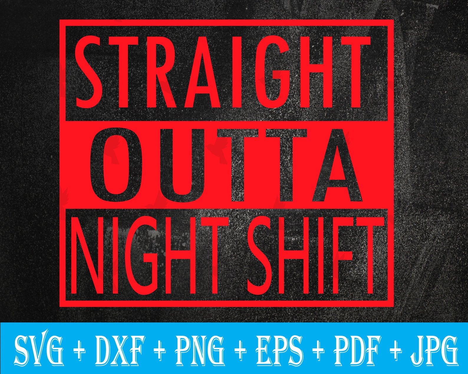 Straight outta Night shift svg Clip Art Svg files for | Etsy