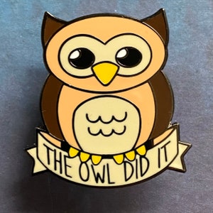 The Owl Did It! Murderino Enamel Pin
