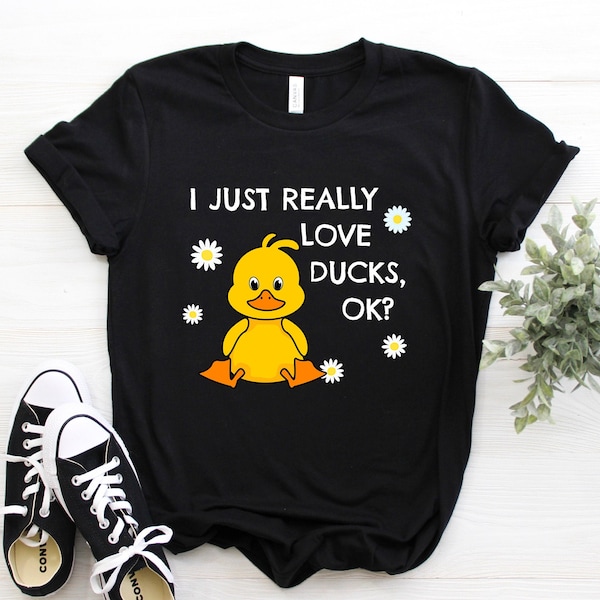 I Just Really Love Ducks T-shirt, Cute Duck Farming Lover Birthday Gift Tshirt, Happy Baby Farm Barn Animals Fan Party Present Tee Shirts