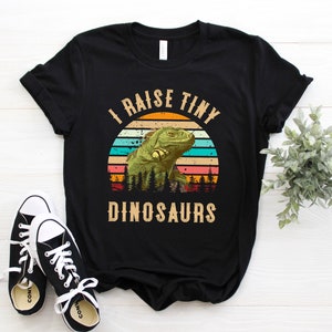 I Raise Tiny Dinosaurs T-shirt, Iguana Lizard Pet Lover Gift Tshirt, Iguanas Pets Owner Fan Shirt, Reptile Birthday Party Present Tee Shirts
