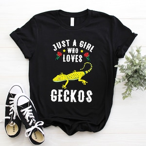 Just A Girl Who Loves Geckos T-Shirt, Gecko Lizard Pet Lover Birthday Gift Tshirt, Lizards Owner Fan Hoodie Reptile Party Present Tee Shirts