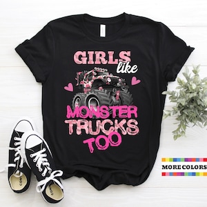 Girls Like Monster Trucks Too Awesome Truck Gift T-Shirt Girls Like Monster Trucks Too Awesome Truck Gift T-Shirt