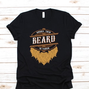 Mens Sorry This Beard Is Taken Funny Gift For Bearded Man T-Shirt Mens Sorry This Beard Is Taken Funny Gift For Bearded Man T-Shirt