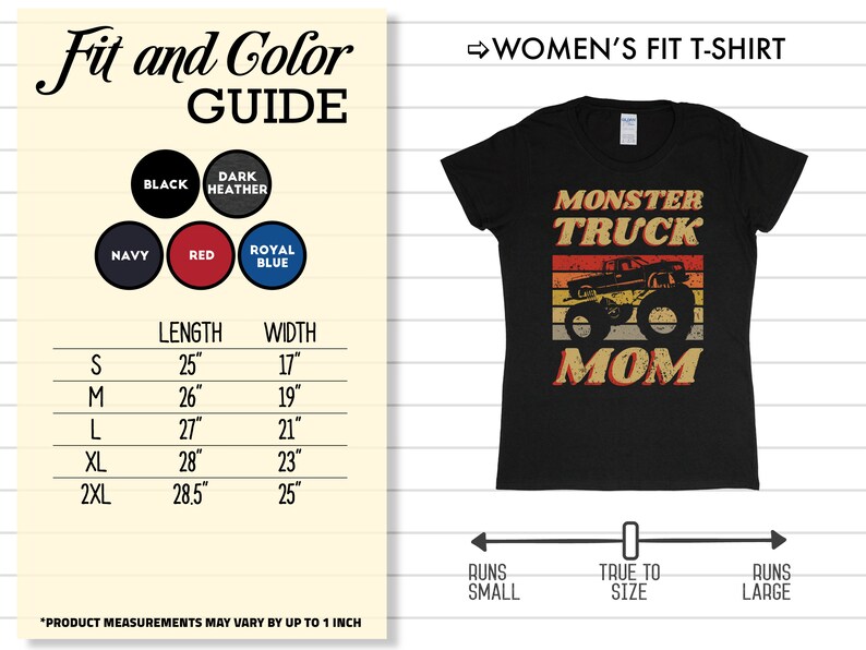 Op de afbeelding: Maattabel voor dames T-shirts in zwart, marine, rood en koninklijk blauw met afmetingen in inches. De tabel toont de lengte en breedte van het shirt in de maten S, M, L, XL en 2XL. Het T-shirt is een dames T-shirt en valt normaal uit. Het T-shirt heeft een afbeelding van een monstertruck met de tekst "Monster Truck Mom" erop.