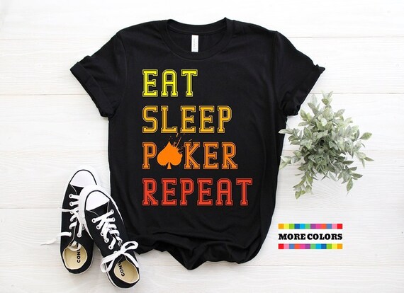 Eat Sleep Poker Repeat Funny Poker Player Gift Idea Vintage T-Shirt Eat Sleep Poker Repeat Funny Poker Player Gift Idea Vintage T-Shirt