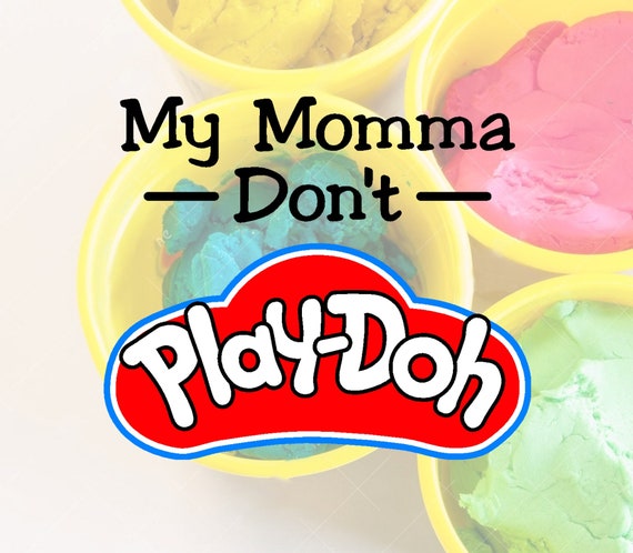 Momma Don T Play Doh Svg Download Clipart Cut With Etsy