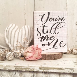 You&#39;re still the one