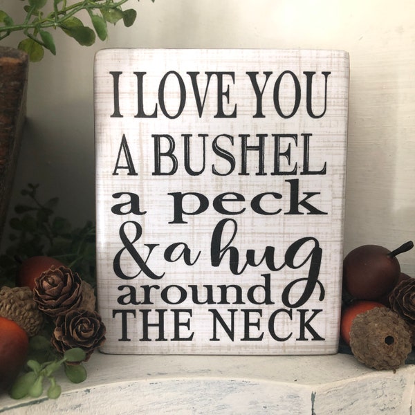 I Love You a Bushel a Peck and a Hug Around the Neck