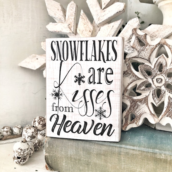 Snowflakes are Kisses from Heaven