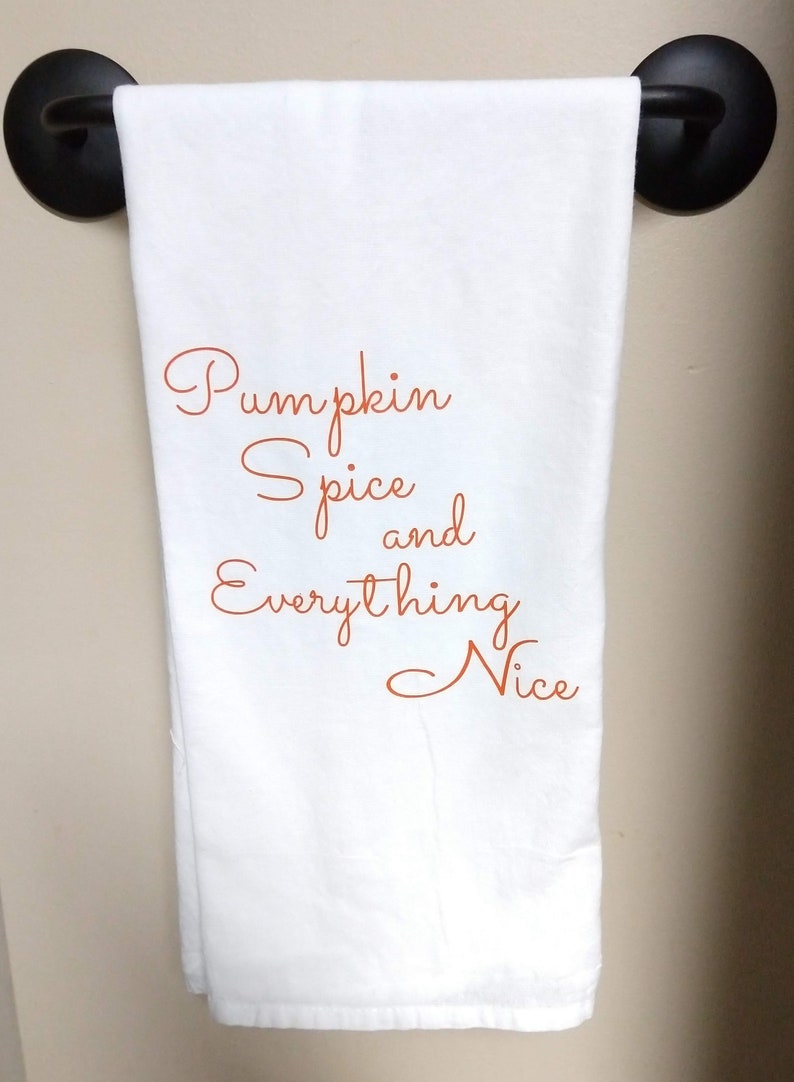 Pumpkin Spice And Everything Nice Kitchen Towel Etsy