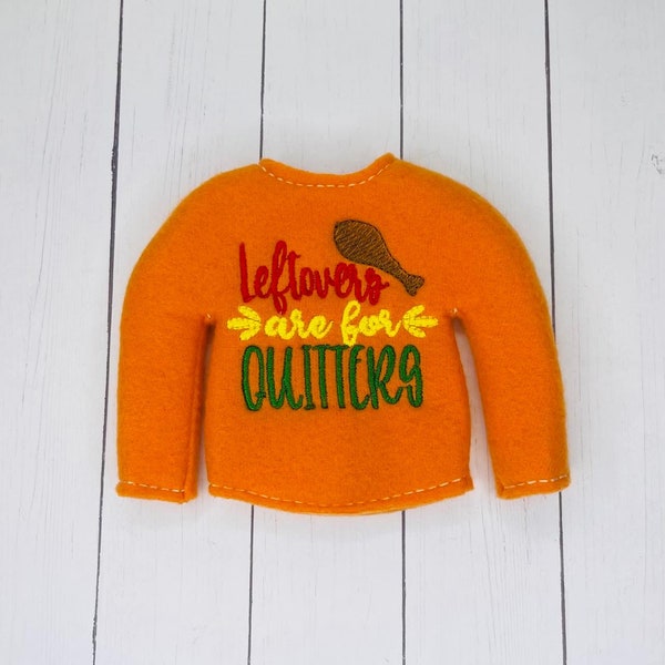 Leftovers are for quitters Elf Sweater-Sweaters for Elves-Christmas Fun-Elf Doll Sweater-Elf Doll-Clothes for Elf-Elf Doll-Elf Prop-Elf