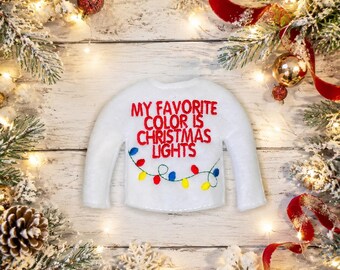 My favorite color is Christmas lights Elf Sweater-Elf Sweater-Sweaters for Elves-Christmas Fun-Elf Doll Sweater-Elf Doll-Clothes for Elf