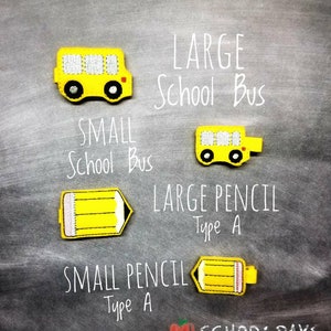May include: Yellow school bus and pencil-shaped patches on a gray background. The image includes the text "LARGE School Bus", "SMALL School Bus", "LARGE PENCIL Type A", and "SMALL PENCIL Type A". The words "SCHOOL DAYS" are also present.