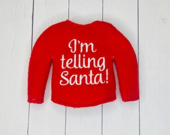 I'm telling Santa Elf Sweater-Sweaters for Elves-Christmas Fun-Elf Doll Sweater-Elf Doll-Clothes for Elf-Elf Doll-Elf Prop-Elf