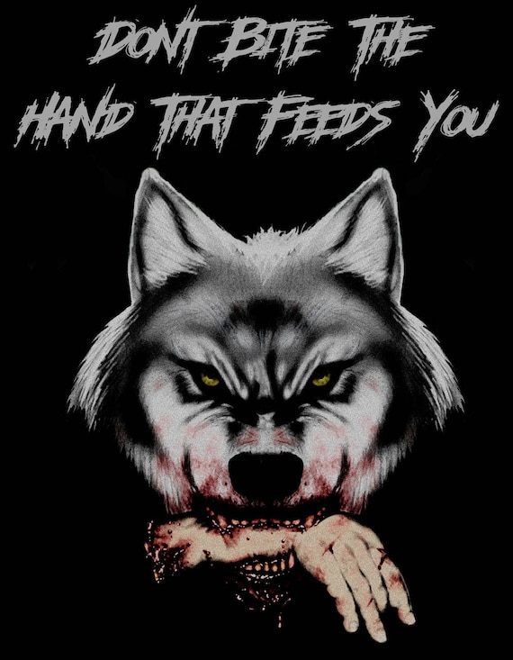 Don't Bite The Hand That Feeds You Etsy