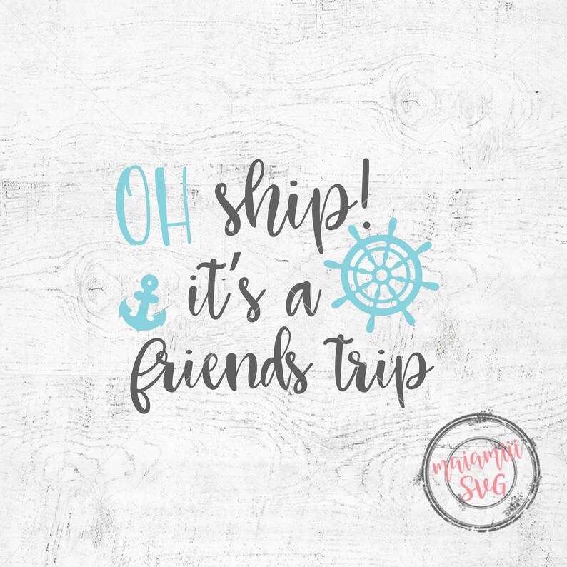 Download Cruise Cut File Friends Cruise Svg Cruise Svg Svg Files For Cricut Family Cruise Trip Svg Oh Ship It S A Friends Trip Svg Clip Art Art Collectibles Tripod Ee