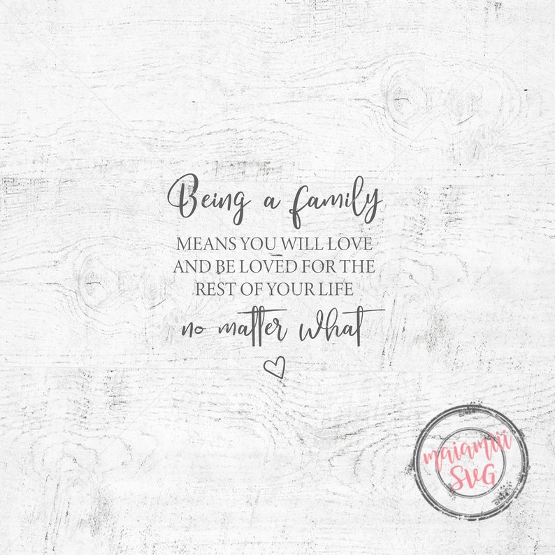 Download SVG File Being A Family Means You Will Love And Be Loved For | Etsy