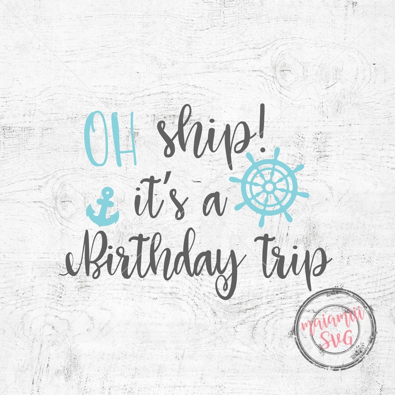 Download Oh Ship It's A Birthday Trip Svg Birthday Trip Svg | Etsy