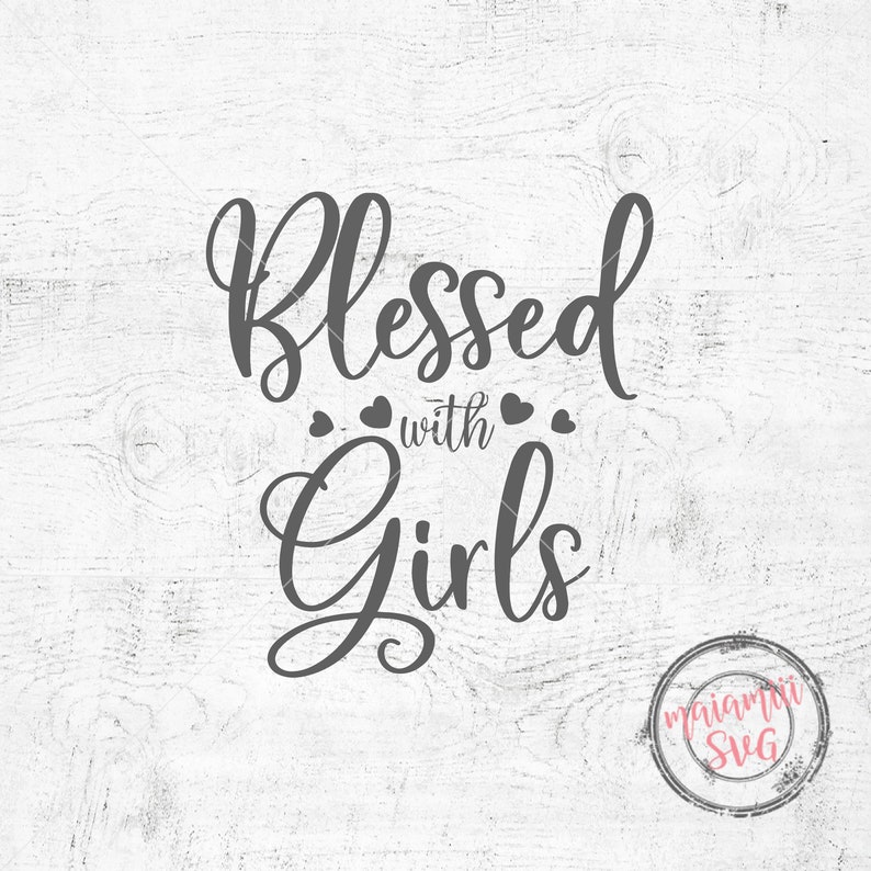 Blessed With Girls svg Blessed Mom svg Mom Of Girls svg Mama svg Girl Mom svg Mom Life svg Mom Svg Files For Cricut And Silhouette