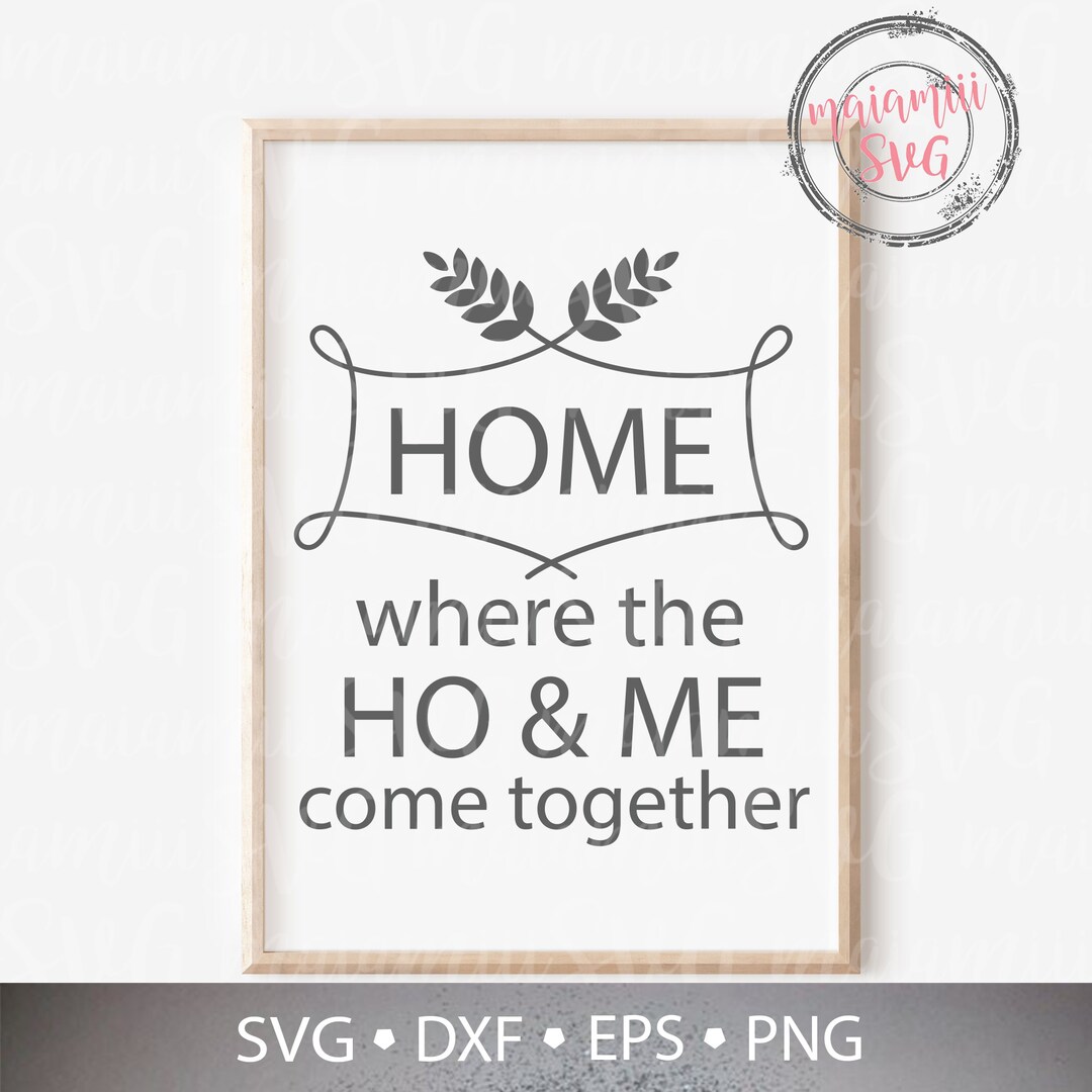 Home Sign Svg, Wood Sign Svg, Home Where the Ho&me Come Together