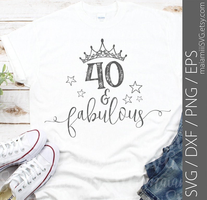 Download 40 And Fabulous SVG Birthday SVG 40th Birthday Cricut File ...