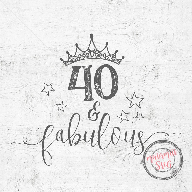 Download 40 And Fabulous SVG Birthday SVG 40th Birthday Cricut File | Etsy