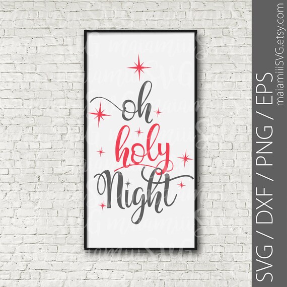 Download Free Christmas Svg Oh Holy Night Svg File Digital Cut File Svg Etsy SVG DXF Cut File
