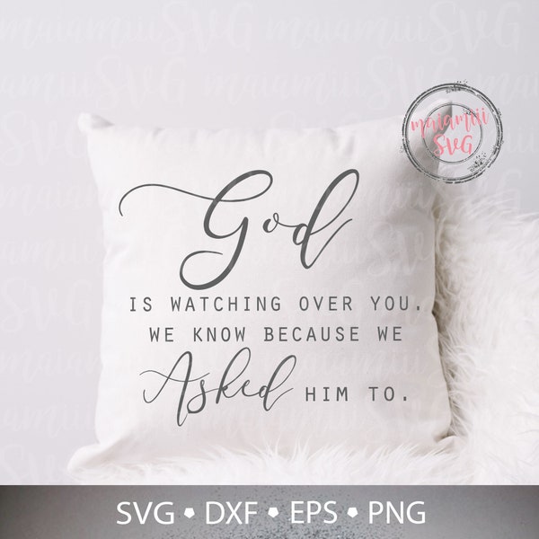 Christian Quote Svg, Over The Bed Wall Decor, God is Watching Over You We Know Because We Asked Him To Svg