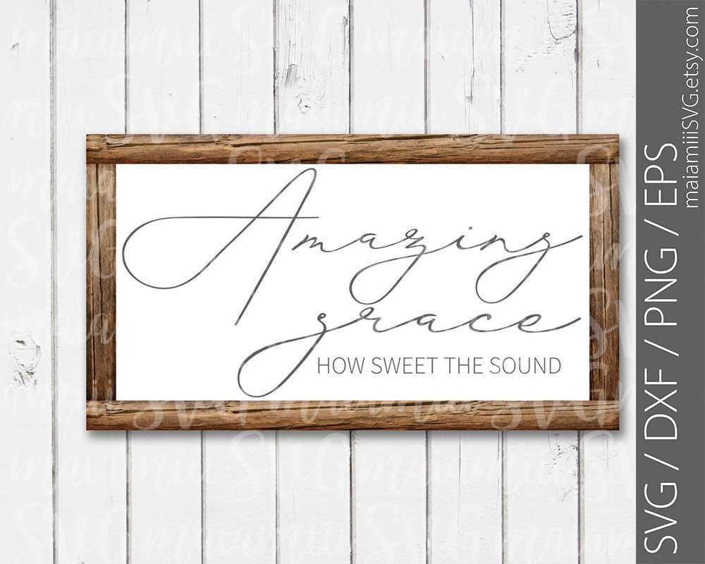 Amazing Grace How Sweet The Sound SVG Cut File For Cricut And Etsy