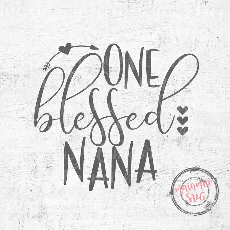 Free Free 61 Blessed Nana Svg Free SVG PNG EPS DXF File