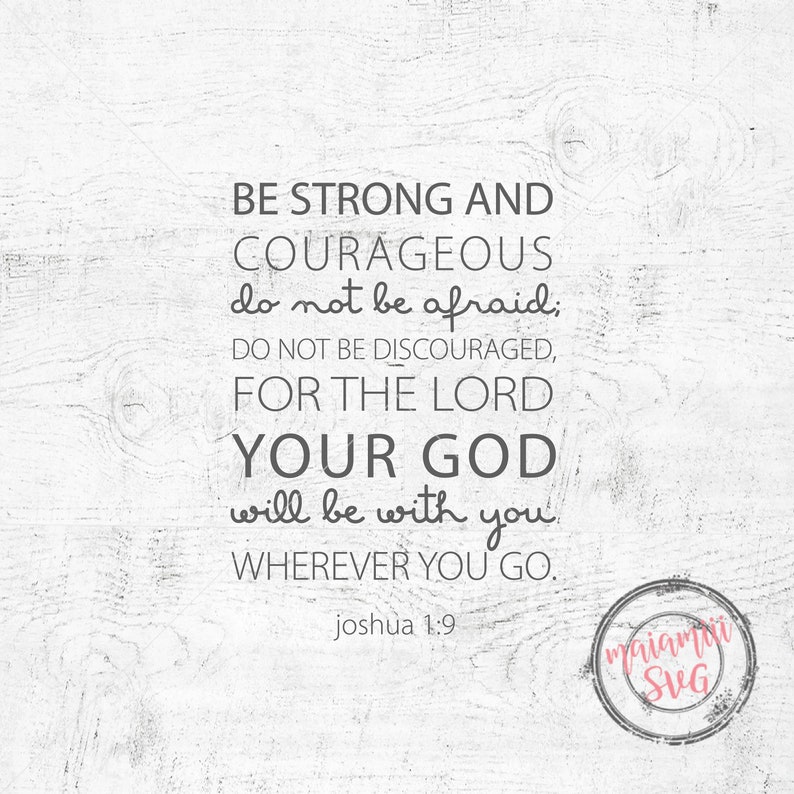 Download SVG Files Be Strong And Courageous Joshua 1:9 Motivational ...
