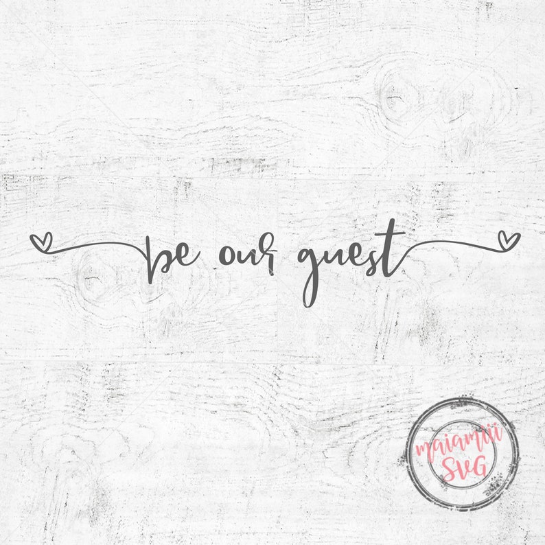 Commercial Use Guest Room Decor Wedding Guest Book Be Our Guest Svg Sign Svg Png Svg