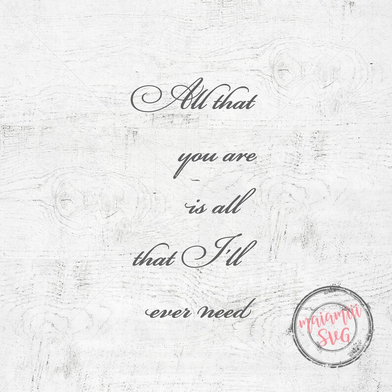 Download Family Sign Svg All That You Are Is All That I Ll Ever Need Svg Wedding Svg Clip Art Art Collectibles Silmic Com