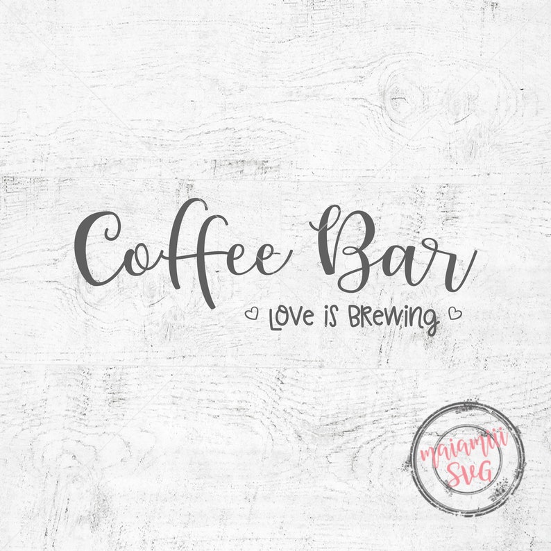 Download Coffee Bar Love Is Brewing Svg File | Etsy