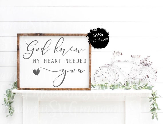 God Knew My Heart Needed You Svg, Nursery Sign Svg, I Love Us Svg, Valentine Quote Svg