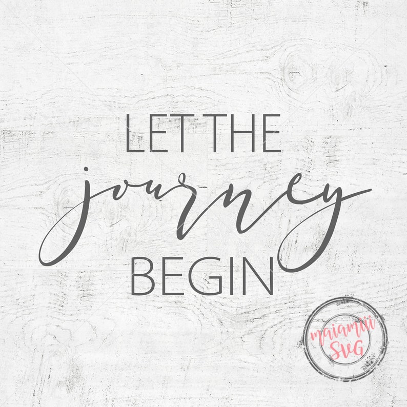 Let The Journey Begin Svg File For Cricut and Silhouette | Etsy