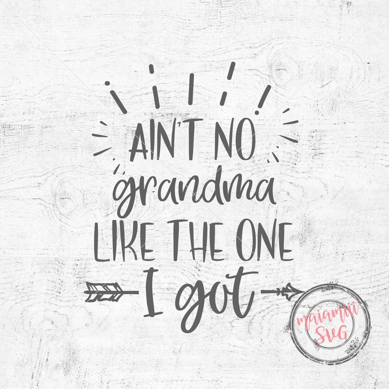 Download Grandchild Svg Grandma Svg Dxf Png Ain T No Grandma Like The One I Got Svg Baby Svg Cut File For Cricut And Silhouette Clip Art Art Collectibles Delage Com Br