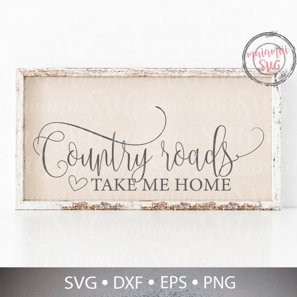 Country Roads Take Me Home Svg, Living Room Wall Svg, Home Sign Svg, West Virginia Svg, Country Roads Sign