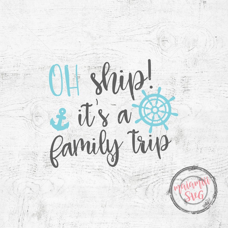 Download Oh Ship It's A Family Trip Svg Family Cruise Trip Svg | Etsy