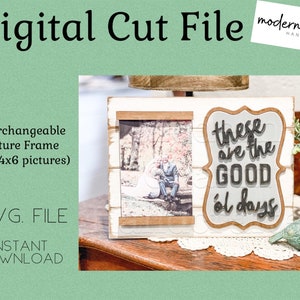 Good Ol&#39; Days, Interchangeable Frame, Picture Frame, Glowforge Laser, Mini Sign SVG, Tiered Tray SVG, Frame SVG, Laser Cut File