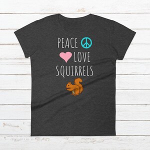 Peace Love Squirrels Cute Pet Animal Wildlife Lover Women&#39;s Short Sleeve T-Shirt