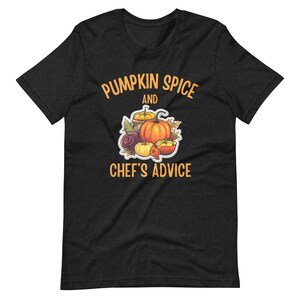 Pumpkin Spice and Chef's Advice Chef Cooking Food Halloween Short-Sleeve Unisex T-Shirt for Men & Women - Free Shipping