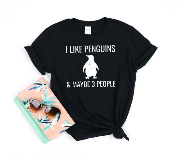 I Like Penguins & Maybe 3 People Funny Animal Lover T-Shirt I Like Penguins & Maybe 3 People Funny Animal Lover T-Shirt