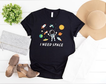 I Need Space Astronaut T-Shirt: Funny Outer Space Gift