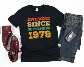 Awesome Since September 1979 Funny 40th Birthday , Birthday Shirt , Birthday Gift , 40th Birthday , 40 Years Old , Fathers Day , Mothers Day