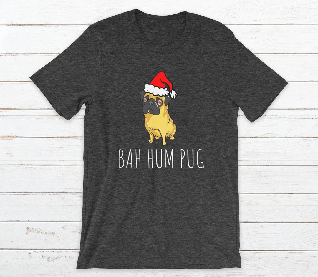 Hum Dog Bah Hum Pug Christmas T-shirt: Funny Dog Holiday Tee - Etsy